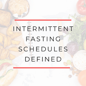 Intermittent Fasting Schedules Defined